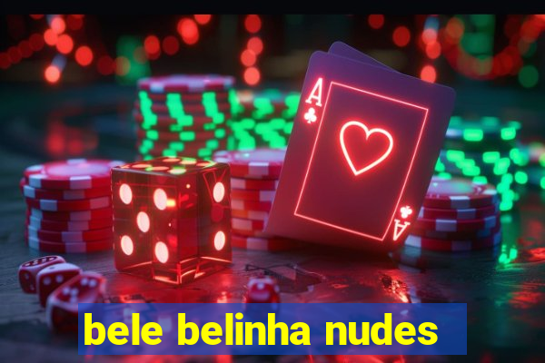 bele belinha nudes